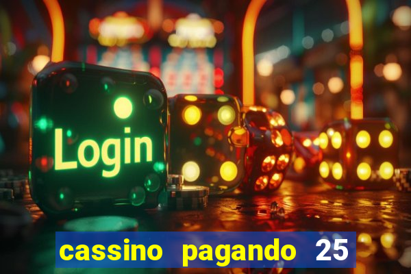 cassino pagando 25 reais no cadastro